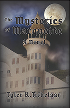 The Mysteries of Marquette by Tyler R. Tichelaar